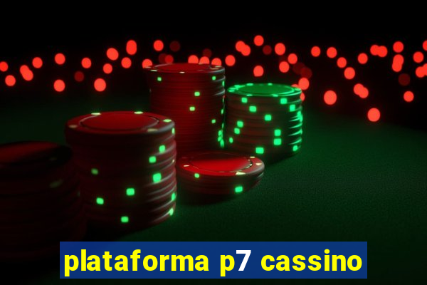 plataforma p7 cassino